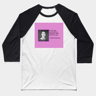 Emily Dickinson quote about love, meaning of life Baseball T-Shirt